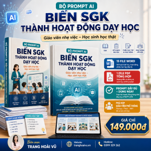 Bộ Prompt AI Biến SGK Thành Hoạt Động Dạy Học – Giáo Viên Nhẹ Việc, Học Sinh Học Thật
