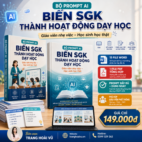 Bộ Prompt AI Biến SGK Thành Hoạt Động Dạy Học – Giáo Viên Nhẹ Việc, Học Sinh Học Thật
